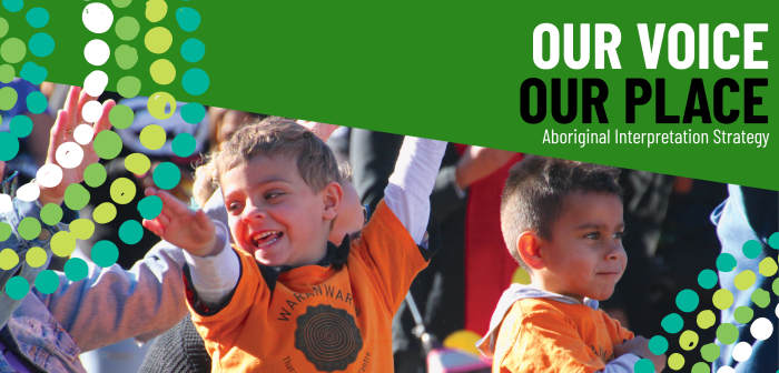 Our Voice, Our Place, Aboriginal Interpretation Strategy